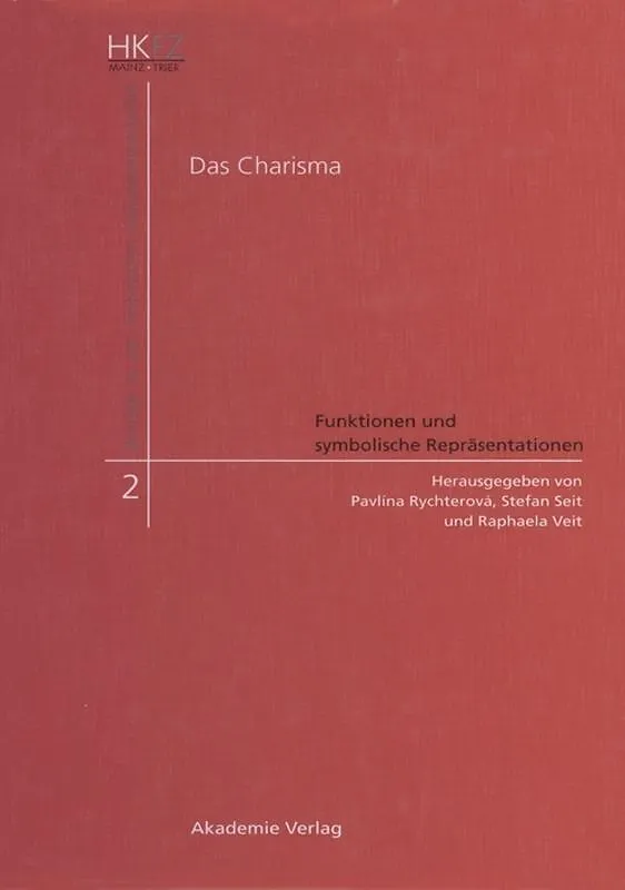 Das Charisma - Funktionen und symbolische Repräsentationen