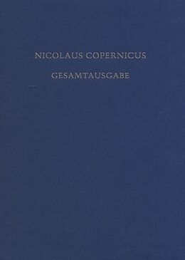 Fester Einband Nicolaus Copernicus Gesamtausgabe / De Revolutionibus. Die erste deutsche Übersetzung in der Grazer Handschrift von Nikolaus Kopernikus
