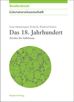 Kartonierter Einband Das 18. Jahrhundert von Iwan-M. D´Aprile, Winfried Siebers