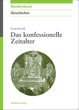 Fester Einband Das konfessionelle Zeitalter von Franz Brendle