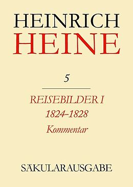 Fester Einband Heinrich Heine Säkularausgabe / Reisebilder I. 1824-1828. Kommentar von Heinrich Heine