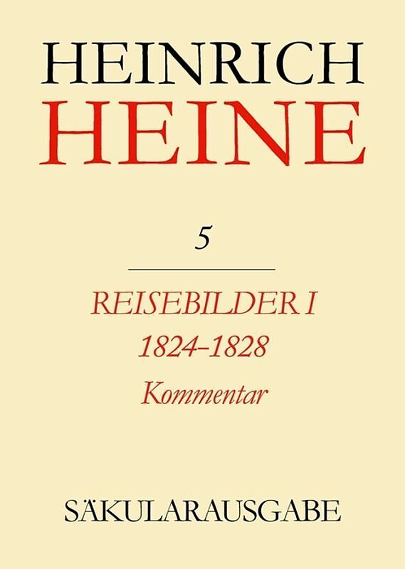 Heinrich Heine Säkularausgabe / Reisebilder I. 1824-1828. Kommentar
