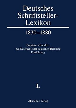 Fester Einband Deutsches Schriftsteller-Lexikon 18301880 / L von 