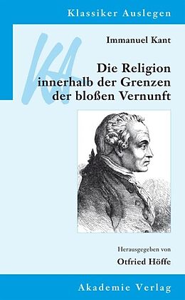 Kartonierter Einband Immanuel Kant: Die Religion innerhalb der Grenzen der bloßen Vernunft von Immanuel Kant