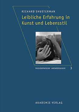 E-Book (pdf) Leibliche Erfahrung in Kunst und Lebensstil von Richard Shusterman