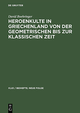 E-Book (pdf) Heroenkulte in Griechenland von der geometrischen bis zur klassischen Zeit von David Boehringer