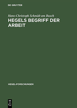 E-Book (pdf) Hegels Begriff der Arbeit von Hans-Christoph Schmidt am Busch