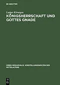 E-Book (pdf) Königsherrschaft und Gottes Gnade von Ludger Körntgen
