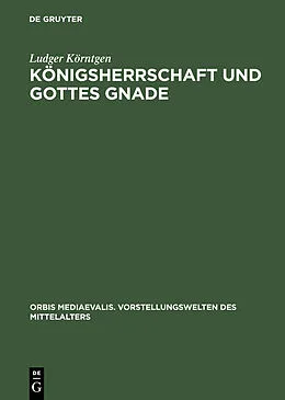 E-Book (pdf) Königsherrschaft und Gottes Gnade von Ludger Körntgen