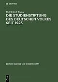 E-Book (pdf) Die Studienstiftung des deutschen Volkes seit 1925 von Rolf-Ulrich Kunze