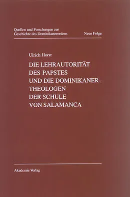 PDF Die Lehrautorität des Papstes und die Dominikanertheologen der Schule von Salamanca von Ulrich Horst