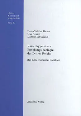PDF Rassenhygiene als Erziehungsideologie des Dritten Reichs von Hans-Christian Harten, Uwe Neirich, Matthias Schwerendt