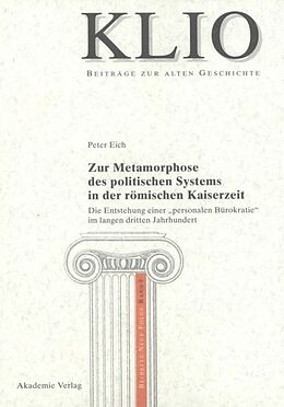 E-Book (pdf) Zur Metamorphose des politischen Systems in der römischen Kaiserzeit von Peter Eich