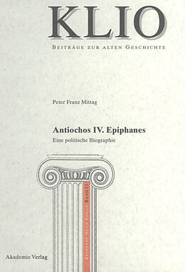 E-Book (pdf) Antiochos IV. Epiphanes von Peter Franz Mittag