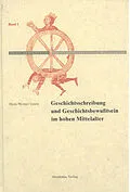 PDF Geschichtschreibung und Geschichtsbewußtsein im hohen Mittelalter von Hans-Werner Goetz