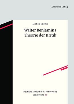 Fester Einband Walter Benjamins Theorie der Kritik von Michele Salonia