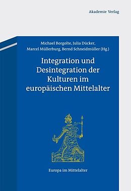 Fester Einband Integration und Desintegration der Kulturen im europäischen Mittelalter von 