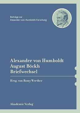 Fester Einband Alexander von Humboldt / August Böckh, Briefwechsel von Alexander von Humboldt, August Böckh