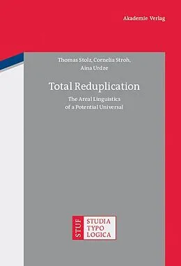 E-Book (pdf) Total Reduplication von Thomas Stolz, Cornelia Stroh, Aina Urdze