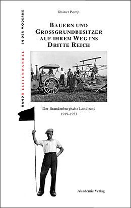 E-Book (pdf) Bauern und Großgrundbesitzer auf ihrem Weg ins Dritte Reich von Rainer Pomp