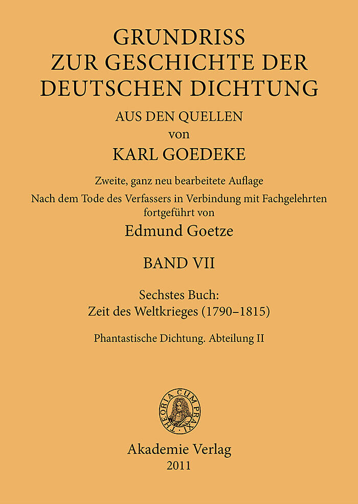 Karl Goedeke. Grundriss zur Geschichte der deutschen Dichtung aus den Quellen / Siebentes Buch: Zeit des Weltkrieges (17901815)