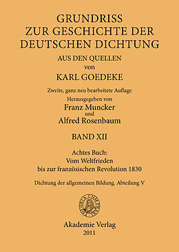 E-Book (pdf) Karl Goedeke. Grundriss zur Geschichte der deutschen Dichtung aus den Quellen / Achtes Buch: Vom Weltfrieden bis zur französischen Revolution 1830 von 