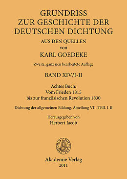 E-Book (pdf) Karl Goedeke. Grundriss zur Geschichte der deutschen Dichtung aus den Quellen / Achtes Buch: Vom Frieden 1815 bis zur französischen Revolution 1830 von 