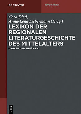 Fester Einband Lexikon der regionalen Literaturgeschichte des Mittelalters / Ungarn und Rumänien von 
