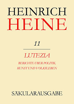 E-Book (pdf) Heinrich Heine Säkularausgabe / Lutezia. Berichte über Politik, Kunst und Volksleben von 