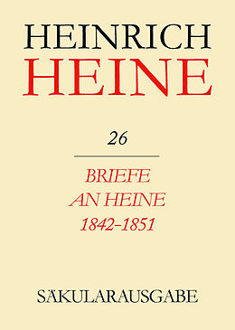 E-Book (pdf) Heinrich Heine Säkularausgabe / Briefe an Heine 1842-1851 von 