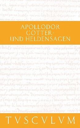 Fester Einband Götter- und Heldensagen / Bibliotheke von Apollodor