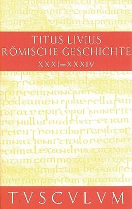 Fester Einband Titus Livius: Römische Geschichte / Buch 31-34 von Livius