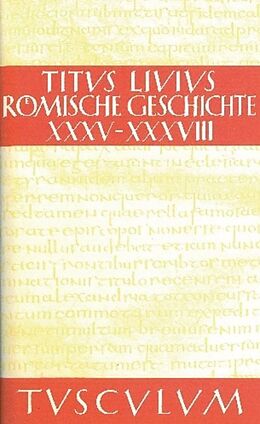Fester Einband Titus Livius: Römische Geschichte / Buch 35-38 von Livius