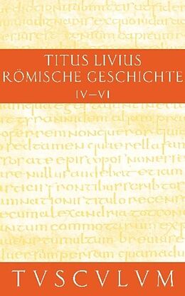 Fester Einband Titus Livius: Römische Geschichte / Buch 4-6 von Livius