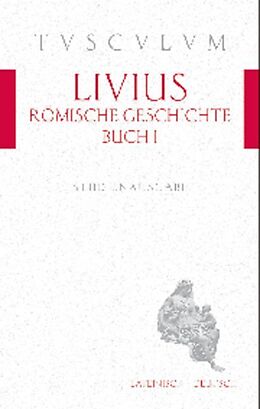 Kartonierter Einband Römische Geschichte, Buch 1 / Ab urbe condita 1 von Livius