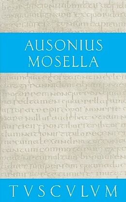 Fester Einband Mosella / Der Briefwechsel mit Paulinus / Bissula von Ausonius