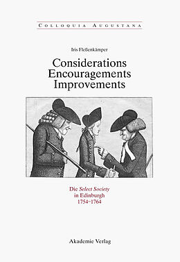 E-Book (pdf) Considerations - Encouragements - Improvements. Die Select Society in Edinburgh 1754-1764 von Iris Fleßenkämper
