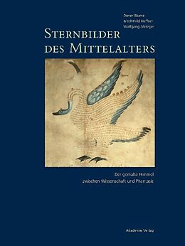Fester Einband Dieter Blume; Mechthild Haffner; Wolfgang Metzger: Sternbilder des Mittelalters / 800-1200 von Dieter Blume, Mechthild Haffner, Wolfgang Metzger