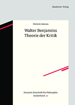 E-Book (pdf) Walter Benjamins Theorie der Kritik von Michele Salonia