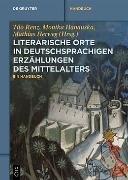 Fester Einband Literarische Orte in deutschsprachigen Erzählungen des Mittelalters von 