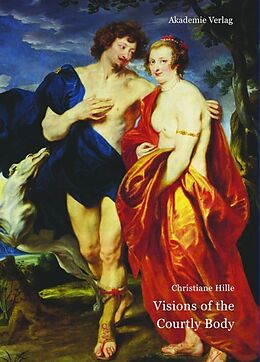Livre Relié Visions of the Courtly Body de Christiane Hille