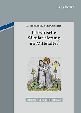 Fester Einband Literarische Säkularisierung im Mittelalter von 