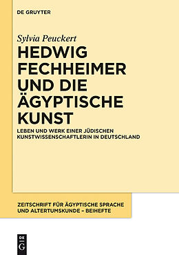 E-Book (pdf) Hedwig Fechheimer und die ägyptische Kunst von Sylvia Peuckert