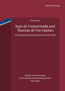 E-Book (pdf) Juan de Torquemada und Thomas de Vio Cajetan von Ulrich Horst OP