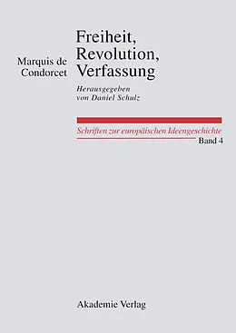 E-Book (pdf) Freiheit, Revolution, Verfassung. Kleine politische Schriften von Marquis de Condorcet