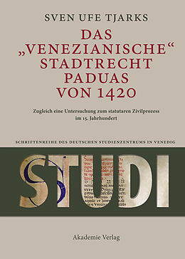 E-Book (pdf) Das Venezianische Stadtrecht Paduas von 1420 von Sven Ufe Tjarks