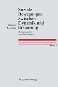 E-Book (pdf) Soziale Bewegungen zwischen Dynamik und Erstarrung. Essays zur Arbeiter-, Frauen- und nationalen Bewegung von Robert Michels