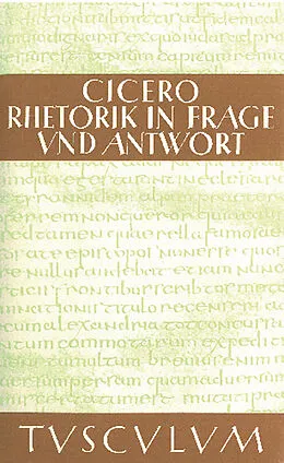 E-Book (pdf) Rhetorik in Frage und Antwort / Partitiones oratoriae von Marcus Tullius Cicero
