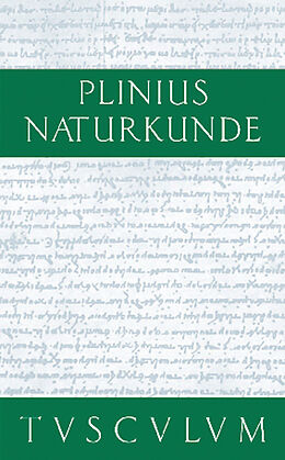 E-Book (pdf) Cajus Plinius Secundus d. Ä.: Naturkunde / Naturalis historia libri XXXVII / Medizin und Pharmakologie: Heilmittel aus den Gartengewächsen von Cajus Plinius Secundus d. Ä.