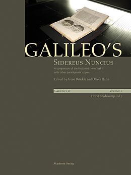 eBook (pdf) Galileo's Sidereus nuncius: A comparison of the proof copy (New York) with other paradigmatic copies (Vol. I). Needham: Galileo makes a book: the first edition of Sidereus nuncius, Venice 1610 (Vol. II) de 